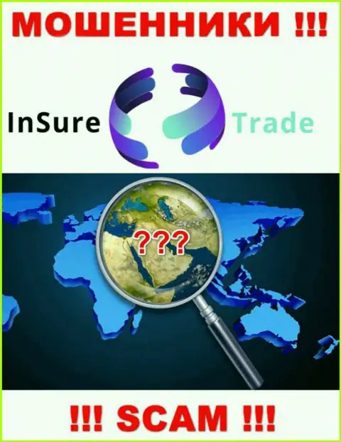 Информацию о юрисдикции Insure Trade Вы не сможете найти, крадут деньги и смываются совершенно безнаказанно