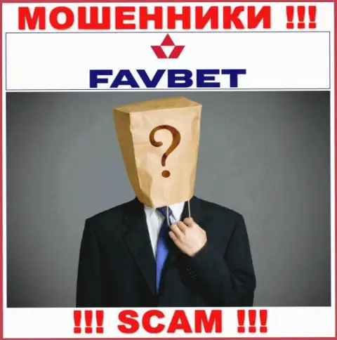На сайте компании FavBet нет ни слова об их руководителях - это ЛОХОТРОНЩИКИ !!!
