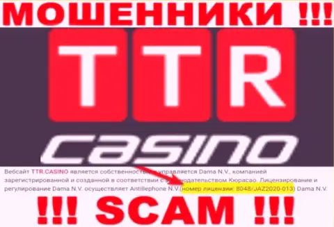 TTR Casino - это еще одни АФЕРИСТЫ !!! Заманивают доверчивых людей в сети наличием лицензии на сайте